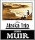 The Alaska Trip