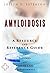 Amyloidosis - A Reference G...