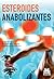 Esteroides anabolizantes (Nutricion Y Salud) (Spanish Edition)