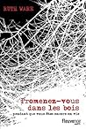 Promenez-vous dans les bois... pendant que vous êtes encore e... by Ruth Ware