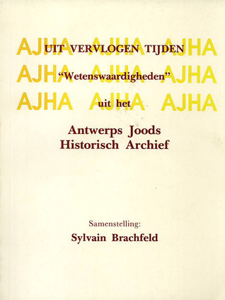 Uit vervlogen tijden: Wetenswaardigheden uit het Antwerps Joods Historisch Archief