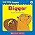 Bigger (First Little Readers: Level B)
