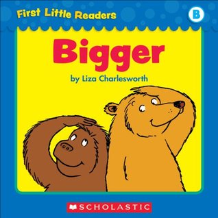 Bigger (First Little Readers: Level B)