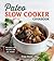 Paleo Slow Cooker Cookbook