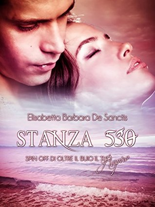 Stanza 530 - Spin off di Oltre il buio il tuo respiro (Italian Edition)