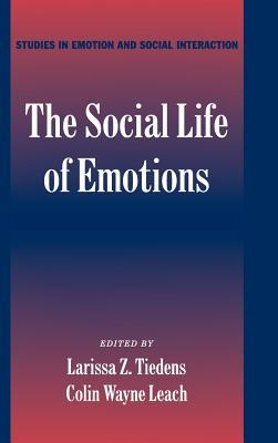 The Social Life of Emotions (Studies in Emotion and Social Interaction)