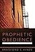 Prophetic Obedience: Ecclesiology for a Dialogical Church
