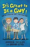 It's Great to Be a Guy! by Bob Gresh