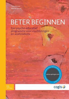Beter beginnen: Een psycho-educatief programma voor vluchtelingen en asielzoekers (Dutch Edition)