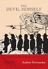 The Devil Himself: A Tale of Honor, Insanity, and the Birth of Modern America (New Narratives in American History) The Devil Himself: A Tale of Honor, Insanity, and the Birth of Modern America (New Narratives in American History)