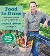 Food to Grow: A simple, no-fail guide to growing your own vegetables, fruits and herbs