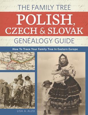 The Family Tree Polish, Czech And Slovak Genealogy Guide: How to Trace Your Family Tree in Eastern Europe (Paperback)