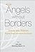 ANGELS WITHOUT BORDERS: TRE...