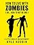 How To Live With Zombies: (...