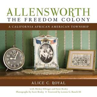 Allensworth, The Freedom Colony: A California African American Township