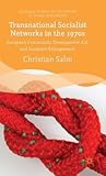 Transnational Socialist Networks in the 1970s: European Community Development Aid and Southern Enlargement (Palgrave Studies in the History of Social Movements)