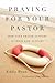 Praying for Your Pastor: Ho...