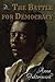 The Battle for Democracy