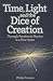 Time, Light and the Dice of Creation: Through Paradox in Physics to a New Order