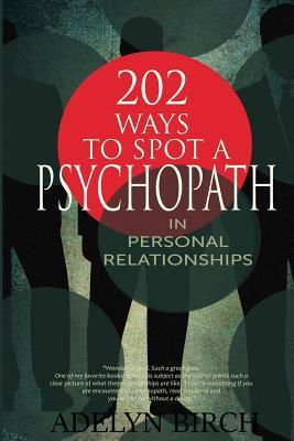 202 Ways To Spot A Psychopath In Personal Relationships (Paperback)
