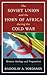 The Soviet Union and the Horn of Africa during the Cold War: Between Ideology and Pragmatism (The Harvard Cold War Studies Book Series)