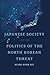 Japanese Society and the Politics of the North Korean Threat (Japan and Global Society)