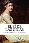 El Sí De Las Niñas by Leandro Fernández de Moratín