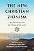 The New Christian Zionism: ...