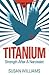 Titanium: Strength After A ...