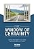 The WINDOW of CERTAINTY by Rob Stones