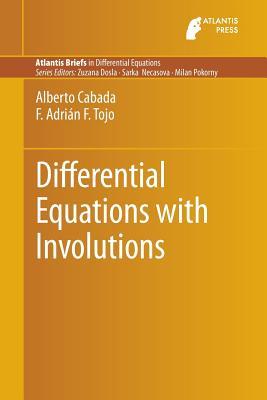 Differential Equations with Involutions (Atlantis Briefs in Differential Equations, 2)