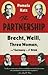 The Partnership: Brecht, Weill, Three Women, and Germany on the Brink