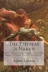 The Empress Is Naked: From Female Privilege to Gender Equality and Social Liberation