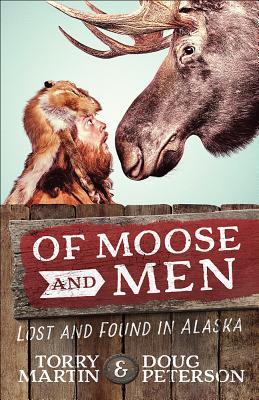 Of Moose and Men: Lost and Found in Alaska (Paperback)
