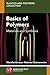 Basics of Polymers: Materials and Synthesis