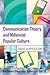Communication Theory and Millennial Popular Culture: Essays and Applications (Peter Lang Media and Communication)