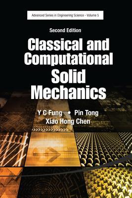 CLASSICAL AND COMPUTATIONAL SOLID MECHANICS (SECOND EDITION) (Advanced Engineering Science)