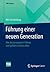 Führung einer neuen Generation: Wie die Generation Y führen und geführt werden sollte (FOM-Edition) (German Edition)