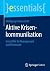 Aktive Krisenkommunikation: Erste Hilfe für Management und Krisenstab (essentials) (German Edition)