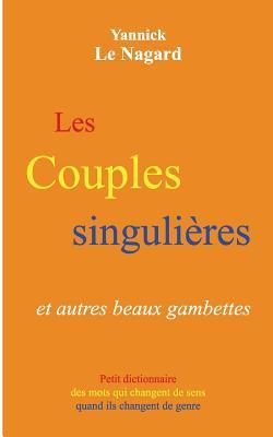 Les couples singulières et autres beaux gambettes: Petit dictionnaire des mots qui changent de sens quand ils changent de genre (French Edition)