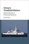 China's Troubled Waters: Maritime Disputes in Theoretical Perspective China's Troubled Waters: Maritime Disputes in Theoretical Perspective