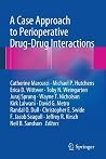 A Case Approach to Perioperative Drug-Drug Interactions A Case Approach to Perioperative Drug-Drug Interactions