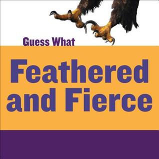 Feathered and Fierce (Hardcover)