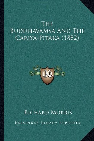 The Buddhavamsa And The Cariya-Pitaka (1882)