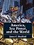 America, Sea Power, and the World