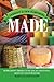 Vermont Made: Homegrown Products by Local Craftsmen, Artisans, and Purveyors (Made in)