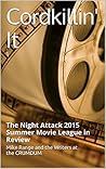 Cordkillin' It: The Night Attack 2015 Summer Movie League in Review (A CRUMDUM Look at the <> Movie Draft Book 2)