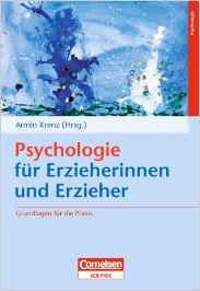 Psychologie für Erzieherinnen und Erzieher: Grundlagen für die Praxis