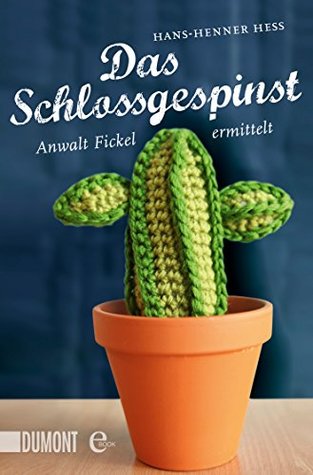 Das Schlossgespinst: Anwalt Fickel ermittelt (Kindle Edition)
