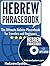 Hebrew Phrasebook: The Ulti...